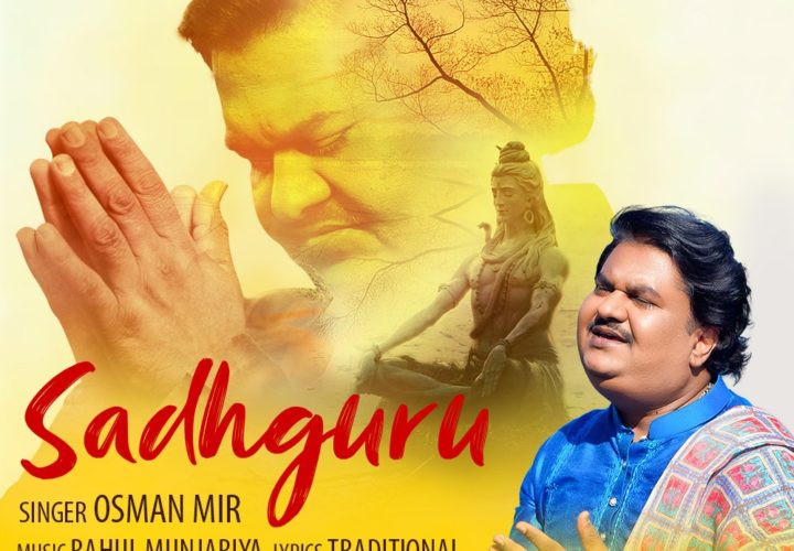 Tips Gujarati released their new devotional track ”Sadhguru” sung by Osman Mir