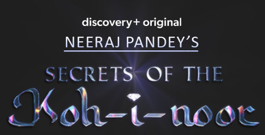 discovery+ in partnership with Neeraj Pandey and Manoj Bajpayee uncovers India’s untold story around the mystery of the world’s most precious diamond- ‘Kohinoor’ with its upcoming title – ‘Secrets of the Kohinoor’