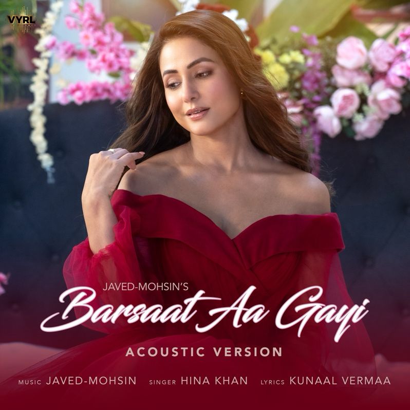 HINA KHAN MAKES HER SINGING DEBUT WITH “BARSAAT AA GAYI ACOUSTIC VERSION” COMPOSED BY JAVED-MOHSIN