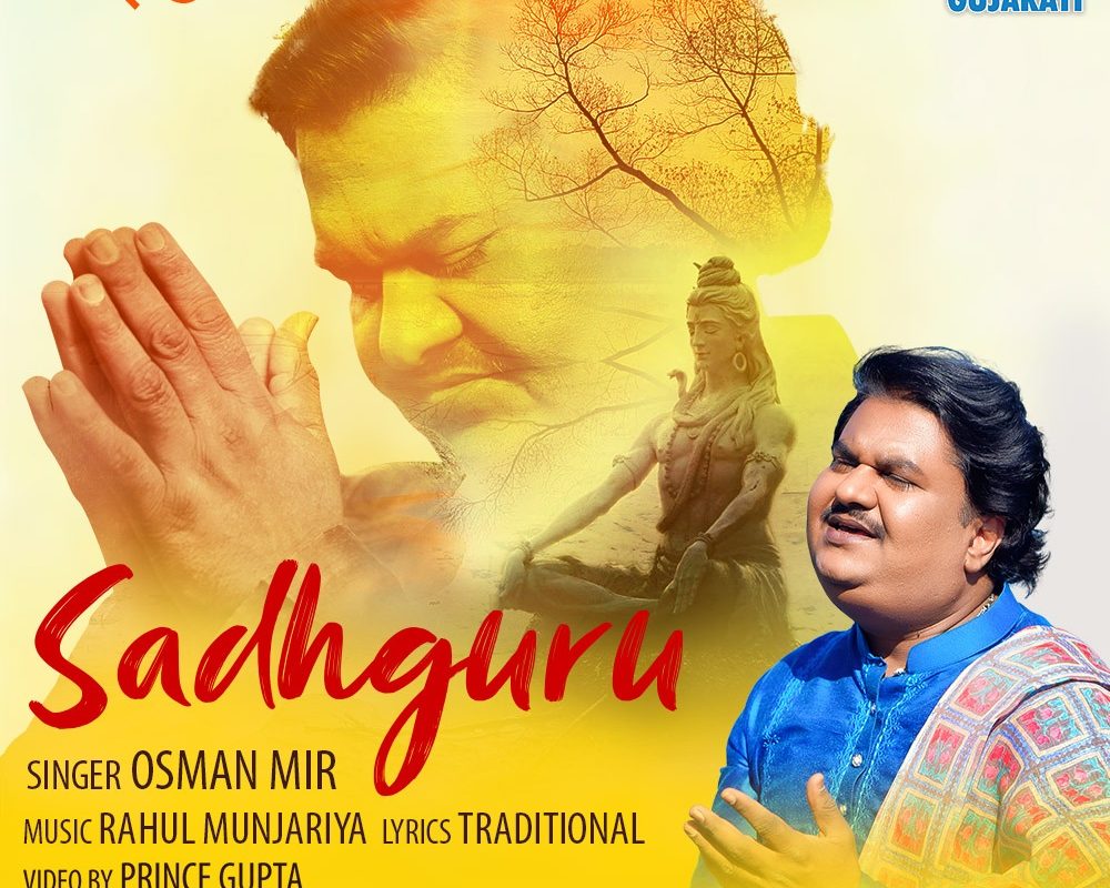 Tips Gujarati released their new devotional track ”Sadhguru” sung by Osman Mir