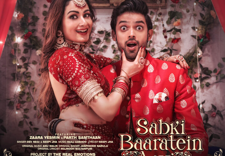 Tips Music’s Sabki Baaratein Aayi ft. Parth Samthaan & Zaara Yesmin will leave the audience partly emotional & happy